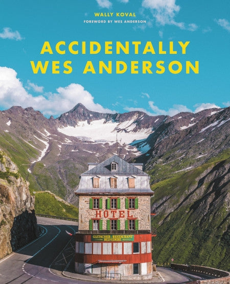Accidentally Wes Anderson — By Wally Koval