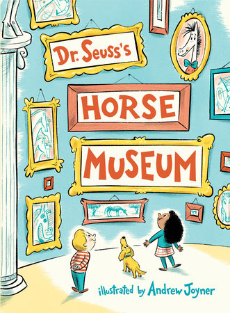 Dr. Seuss's Horse Museum — by Dr. Seuss and Illustrated by Andrew Joyner