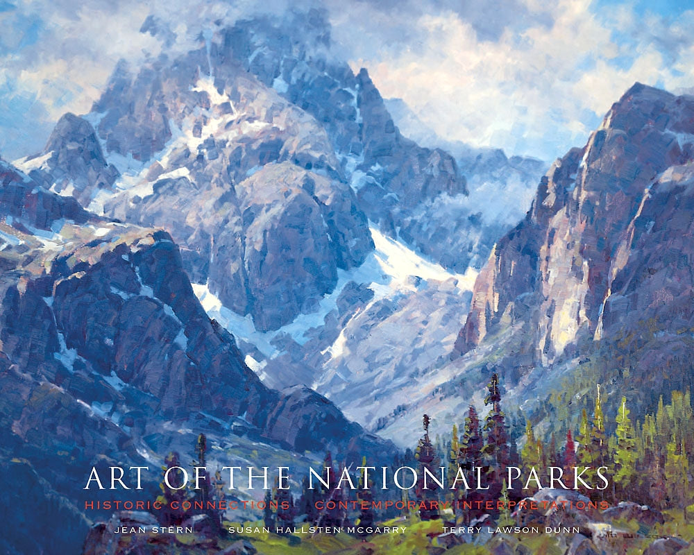 YELLOWSTONE-TETONS COVER ART — Art of the National Parks: Historic Connections, Contemporary Interpretations — BY Jean Stern, Susan Hallsten McGarry, Terry Lawson Dunn