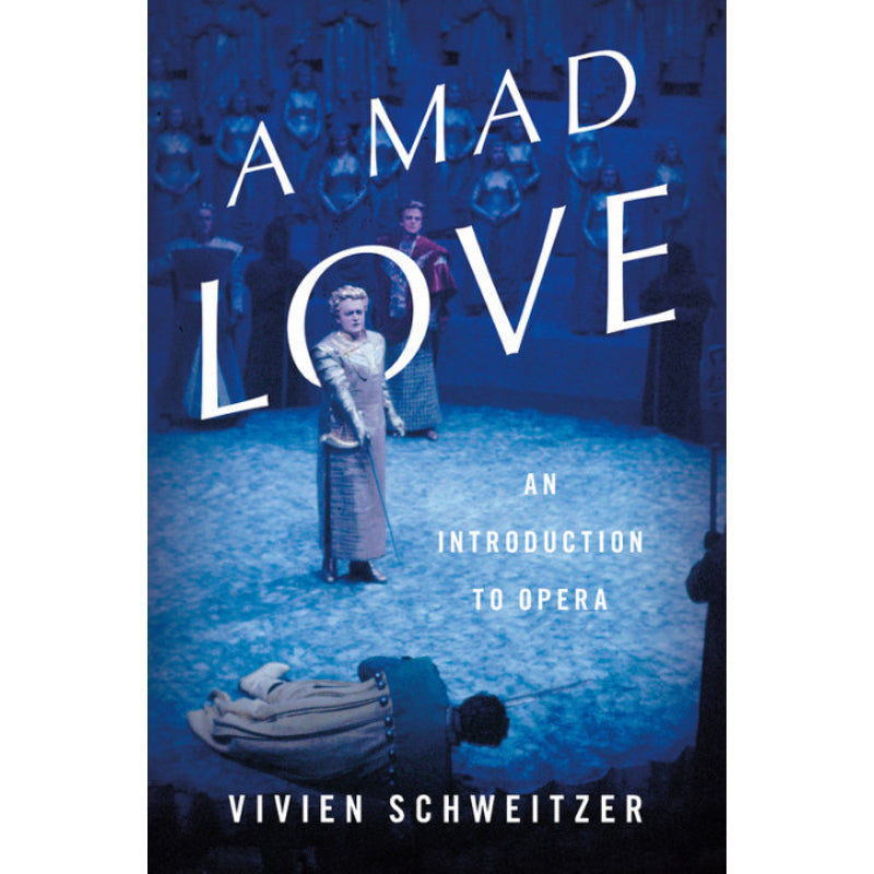 A Mad Love: An Introduction to Opera