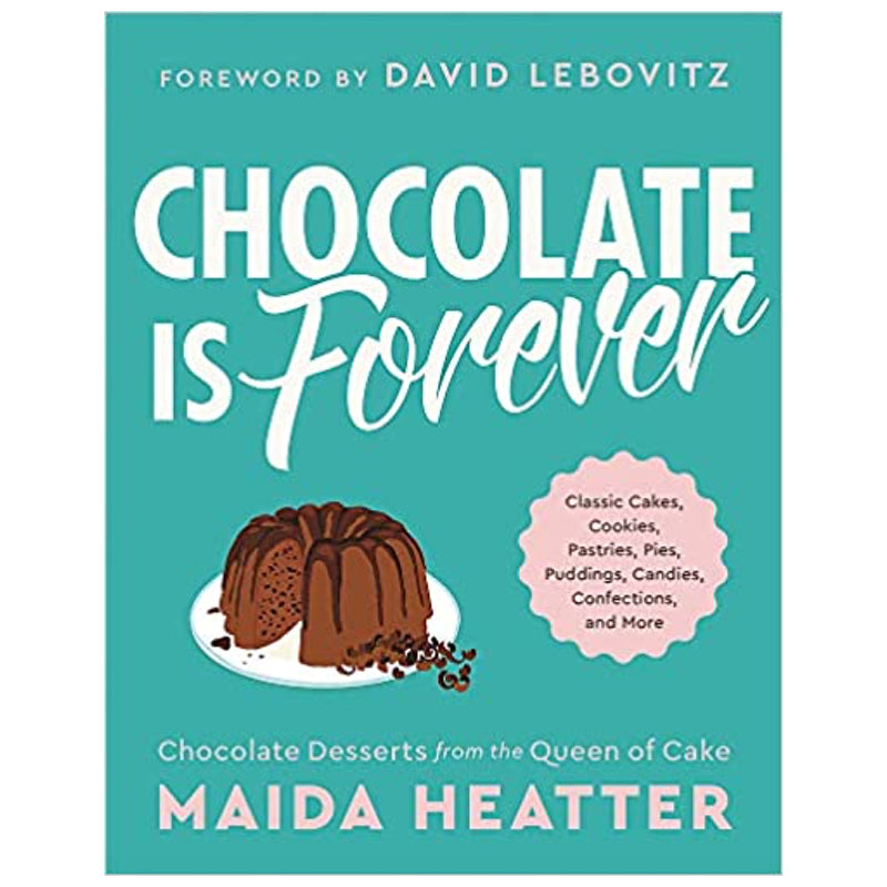 Chocolate is Forever: Chocolate Desserts from the Queen of Cake — by Maida Heatter