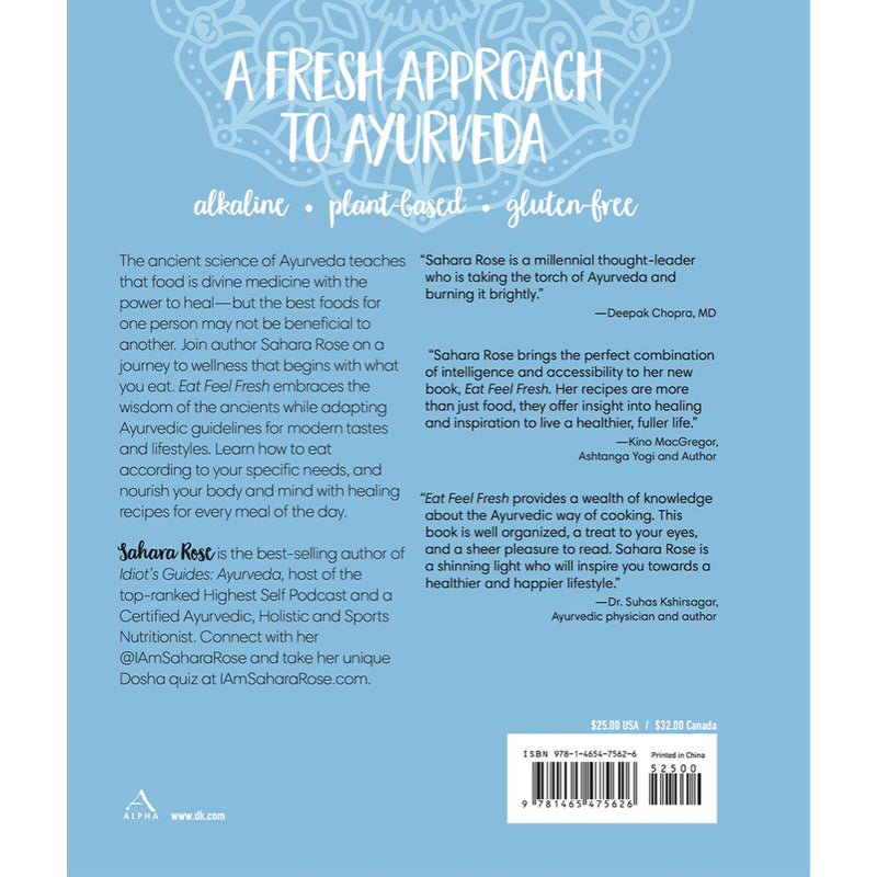 Eat Feel Fresh: A Contemporary Plant-Based Ayurvedic Cookbook — by Sahara Rose Katabi with Forward by Deepak Chopra, MD