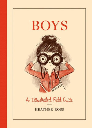 Boys: An Illustrated Field Guide — By Heather Ross