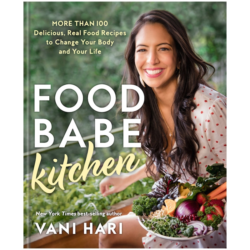 Food Babe Kitchen Cookbook by Vani Hari