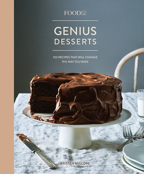 Genius Desserts: 100 Recipes That Will Change the Way You Bake — By Kristen Miglore, Food 52