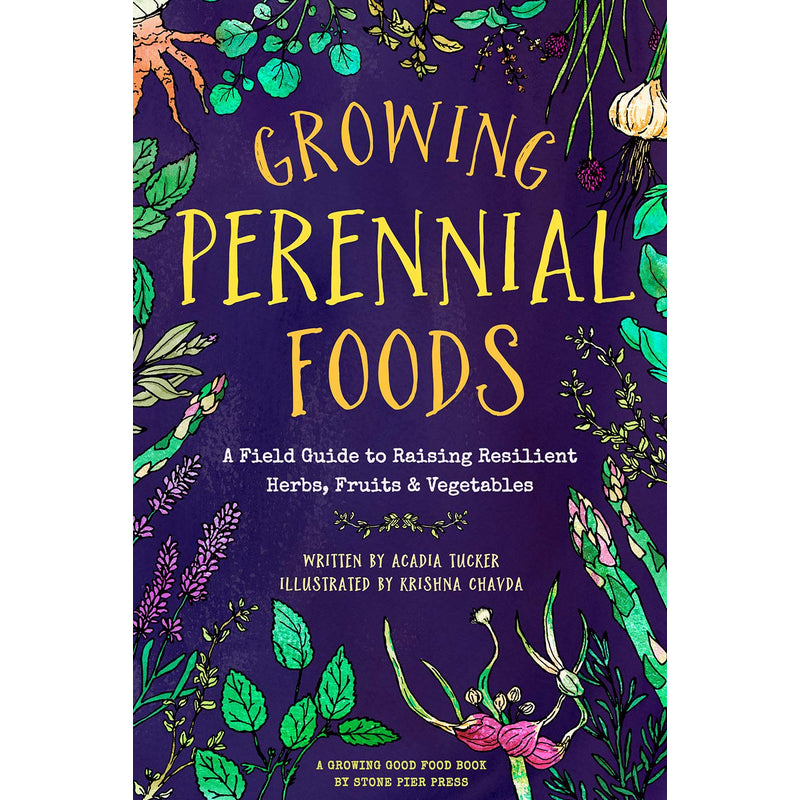 Growing Perennial Foods by Acadia Tucker