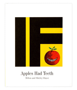 If Apples Had Teeth — Written by Shirley Glaser and Illustrated by Milton Glaser — From Enchanted Lion Books