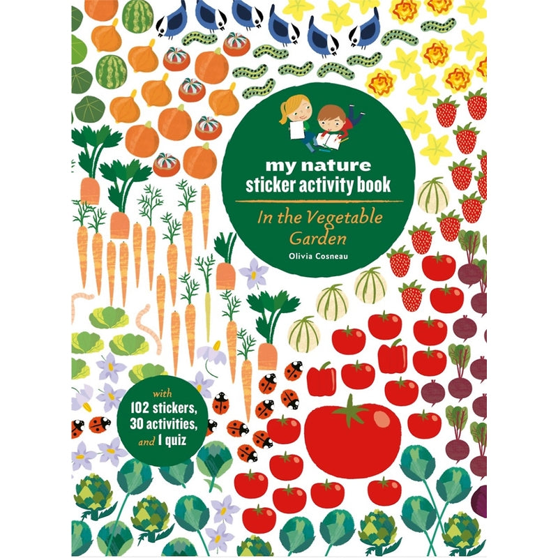 In the Vegetable Garden: My Nature Sticker Activity Book - Science Activity and Learning Book for Kids With Coloring, Stickers and Quiz