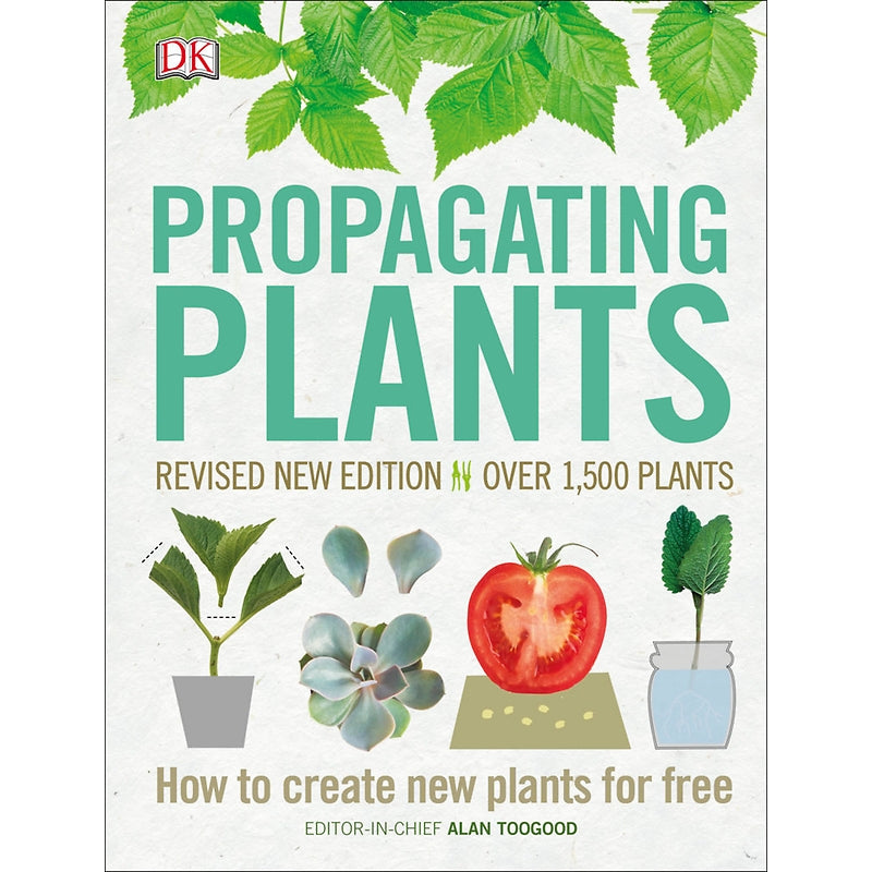 Propagating Plants: How to Create New Plants for Free (Revised Edition)