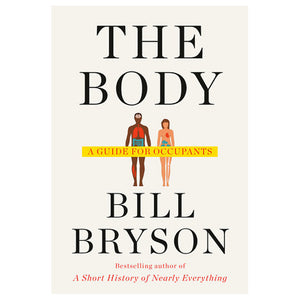 The Body — A Guide for Occupants by Bill Bryson