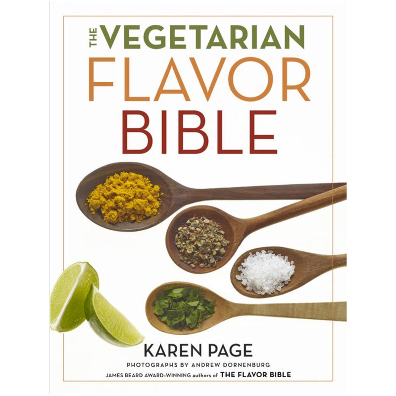 The Vegetarian Flavor Bible: The Essential Guide to Culinary Creativity — by Karen Page with photographs by Andrew Dornenburg