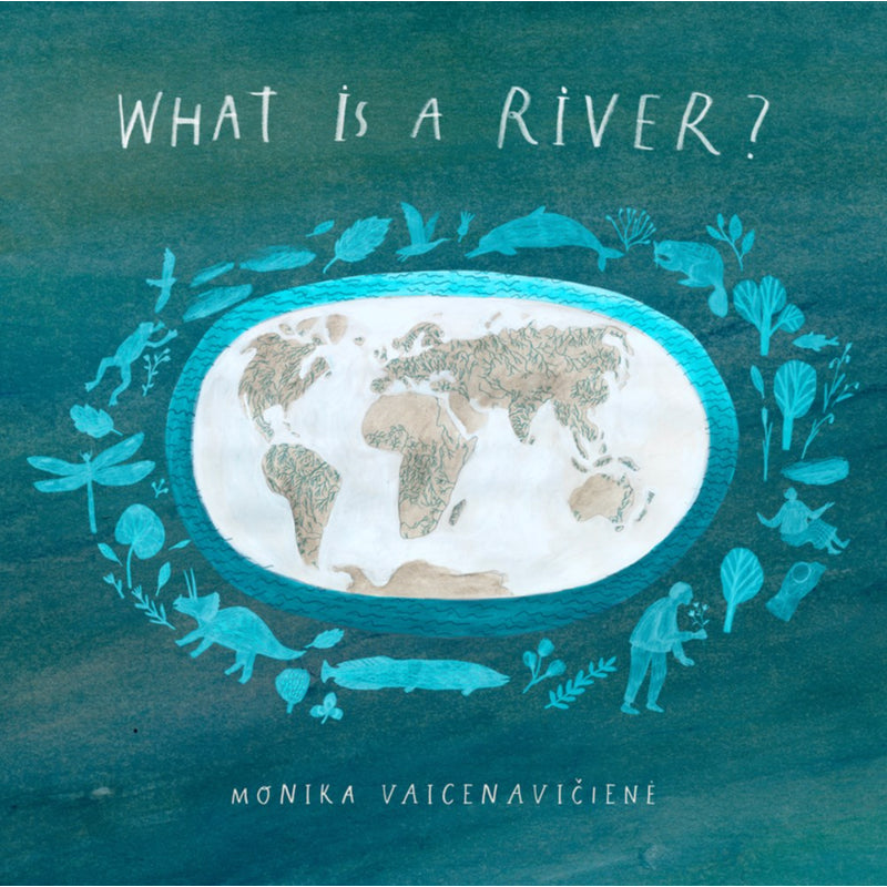 What Is a River? — by Monika Vaicenavičienė