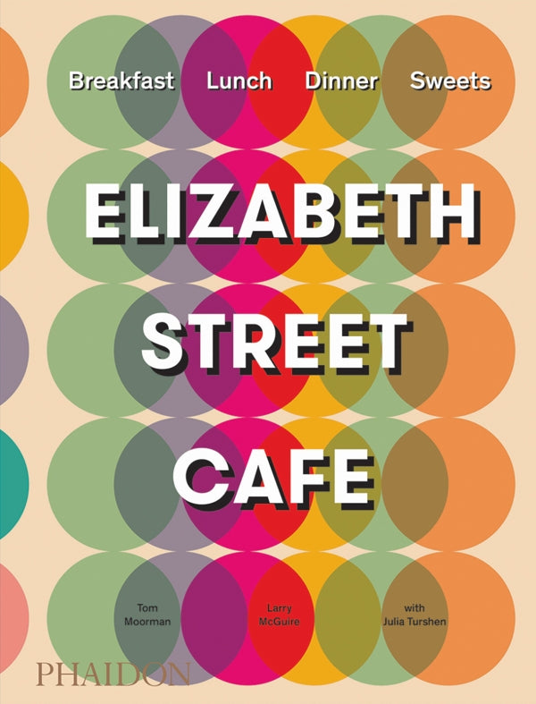 Elizabeth Street Cafe — by Tom Moorman, Larry McGuire and Julia Turshen